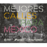 Mejores Calles Para México (2023)